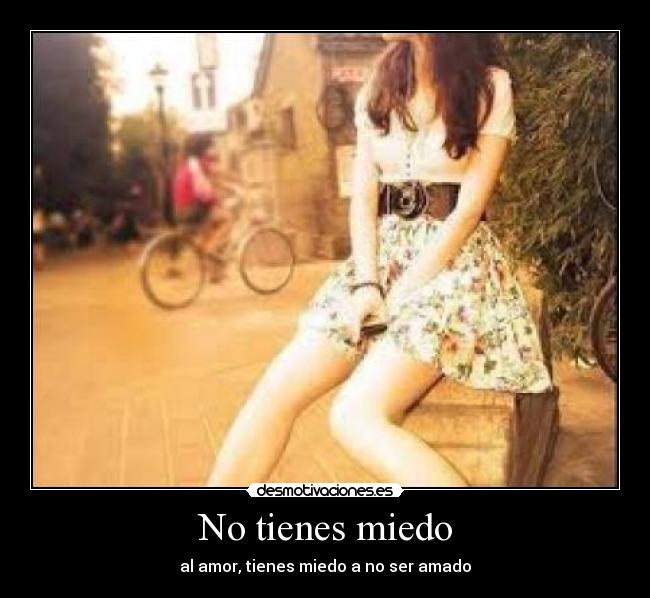 No tienes miedo - 