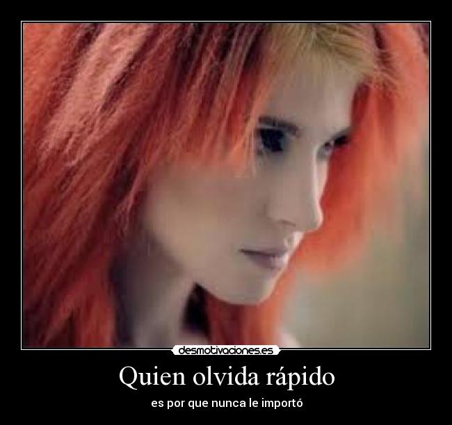 Quien olvida rápido -