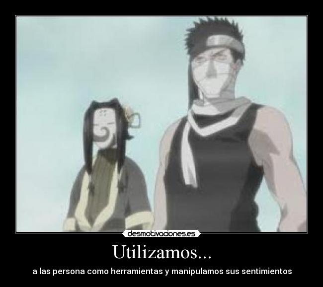 Utilizamos... - a las persona como herramientas y manipulamos sus sentimientos