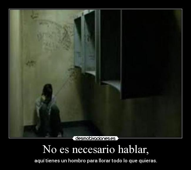 No es necesario hablar, - 