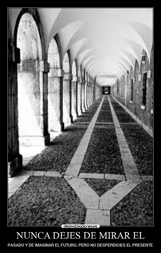 NUNCA DEJES DE MIRAR EL -