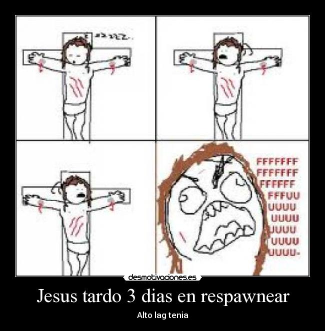 Jesus tardo 3 dias en respawnear - Alto lag tenia