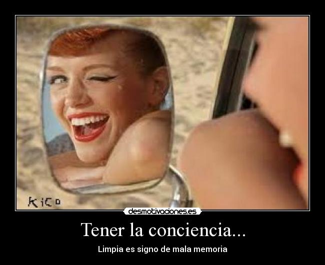 Tener la conciencia... -
