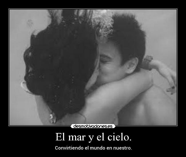 El mar y el cielo. -