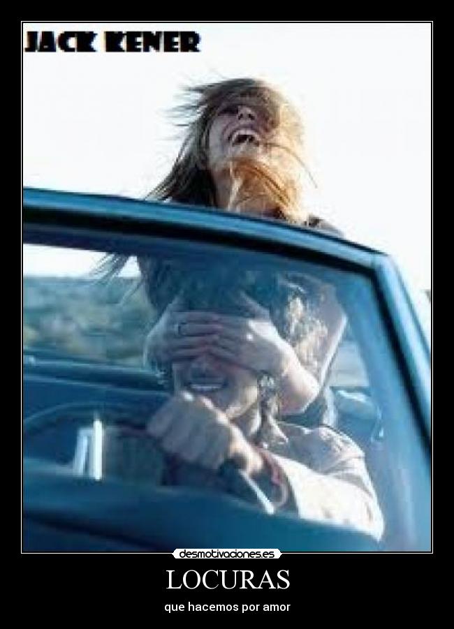 LOCURAS - que hacemos por amor