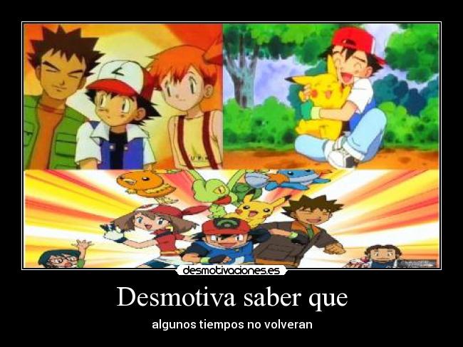 Desmotiva saber que - algunos tiempos no volveran