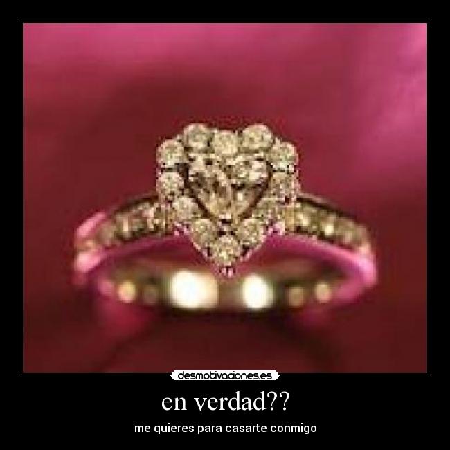 en verdad?? - me quieres para casarte conmigo