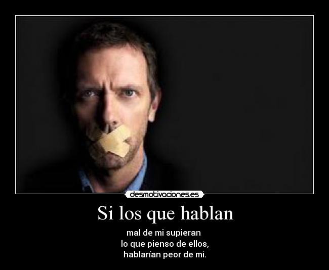Si los que hablan -
