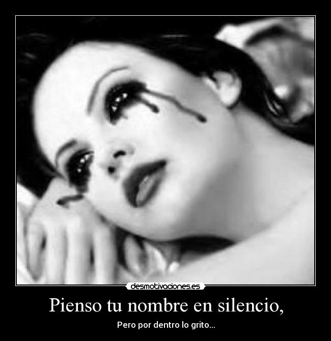 Pienso tu nombre en silencio, - 