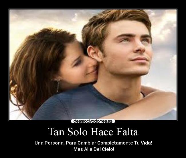 Tan Solo Hace Falta - Una Persona, Para Cambiar Completamente Tu Vida!
¡Mas Alla Del Cielo!