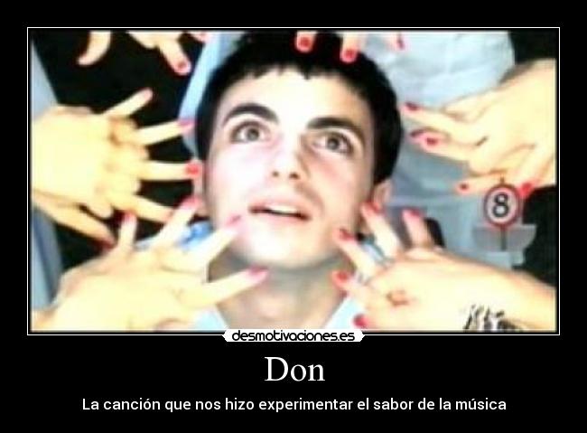 Don - La canción que nos hizo experimentar el sabor de la música