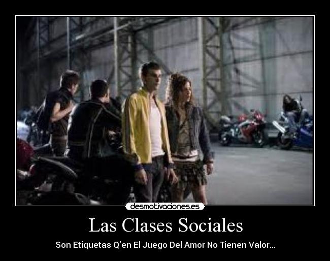 Las Clases Sociales - Son Etiquetas Qen El Juego Del Amor No Tienen Valor...