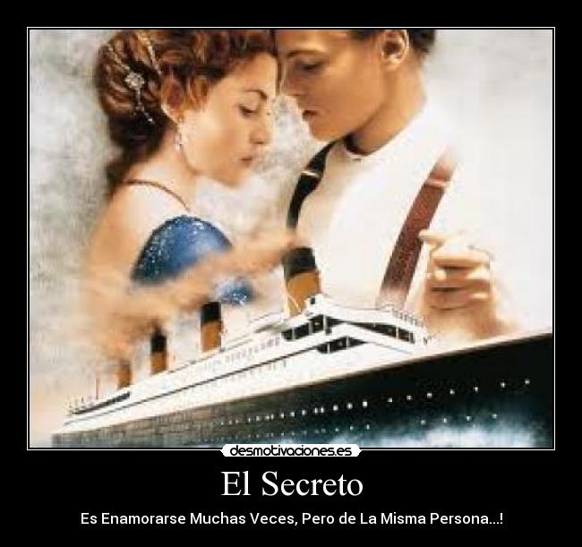 El Secreto - Es Enamorarse Muchas Veces, Pero de La Misma Persona...!