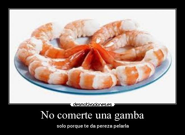 No comerte una gamba - 
