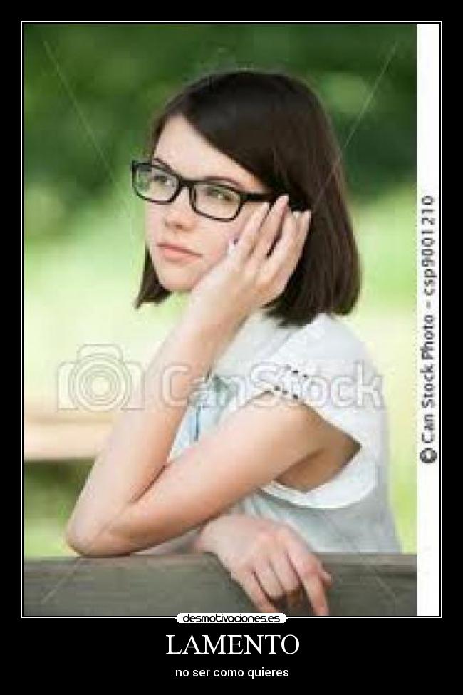 LAMENTO - no ser como quieres