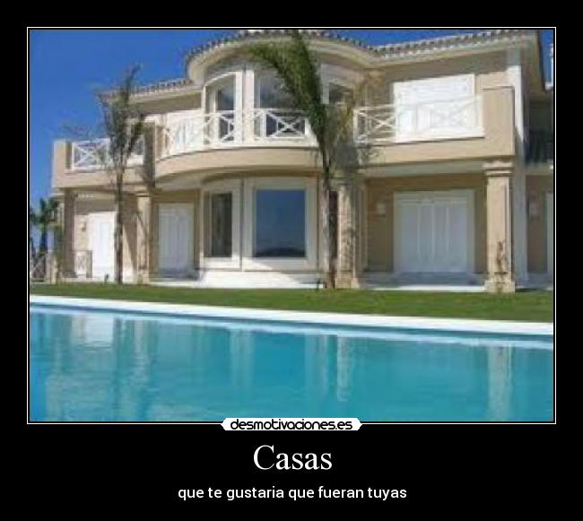 Casas - que te gustaria que fueran tuyas