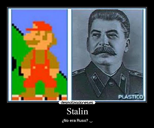 Stalin - ¿No era Ruso? ._.