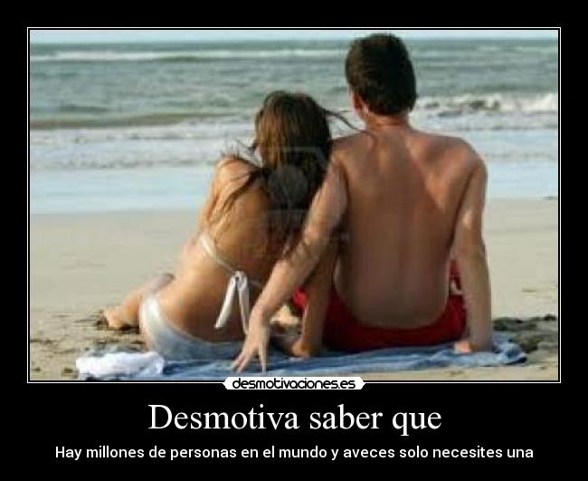 Desmotiva saber que -