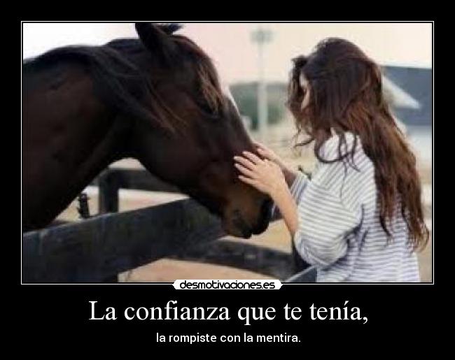 La confianza que te tenía, - 