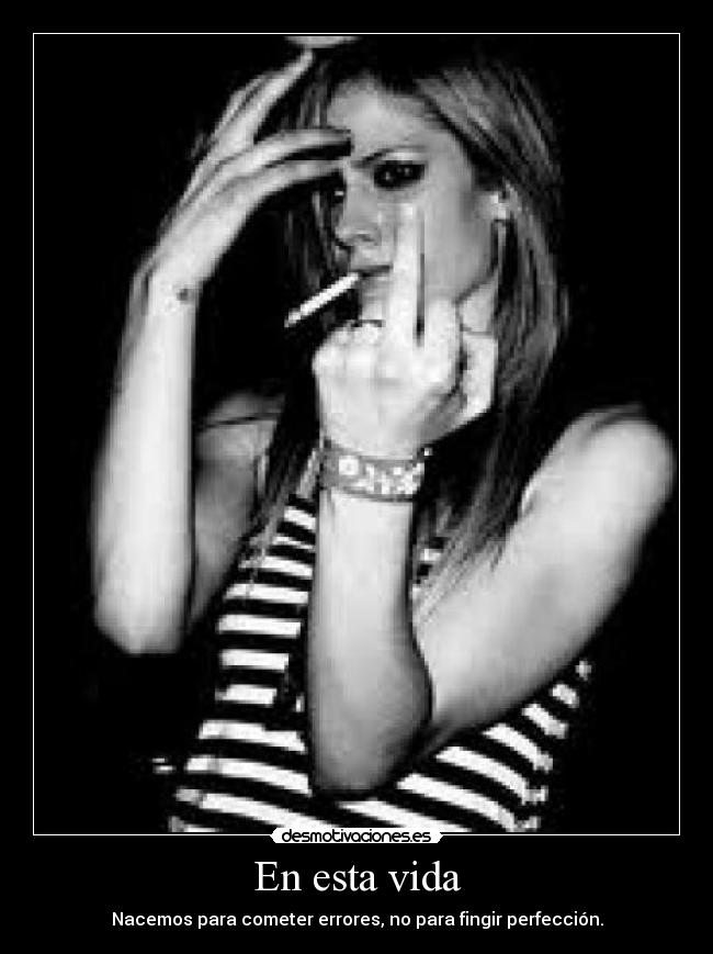En esta vida - Nacemos para cometer errores, no para fingir perfección.