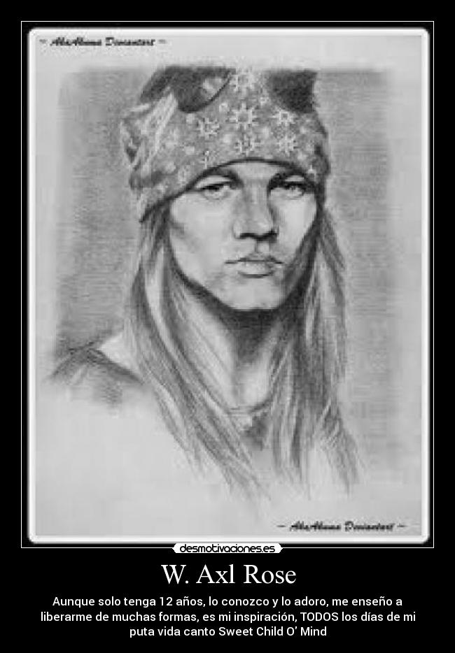 W. Axl Rose -