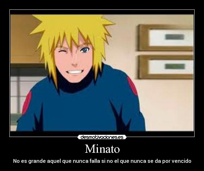Minato - No es grande aquel que nunca falla si no el que nunca se da por vencido