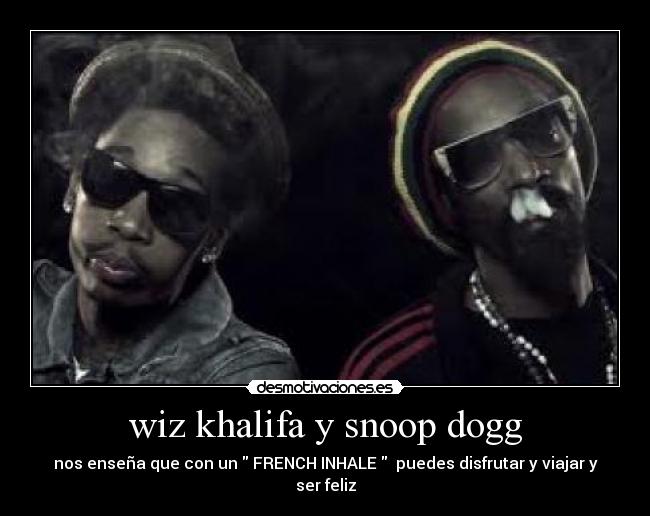 wiz khalifa y snoop dogg - 
