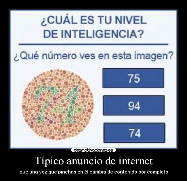 Típico anuncio de internet - que una vez que pinchas en él cambia de contenido por completo