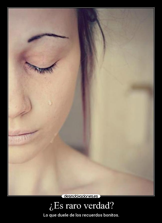 ¿Es raro verdad? - 