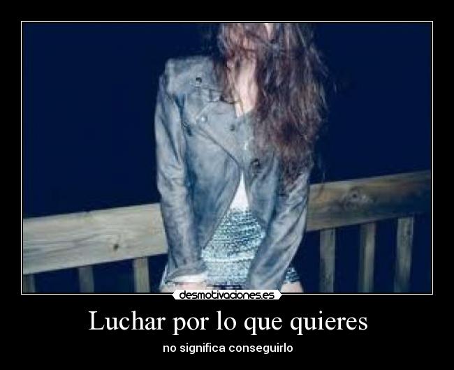 Luchar por lo que quieres - 