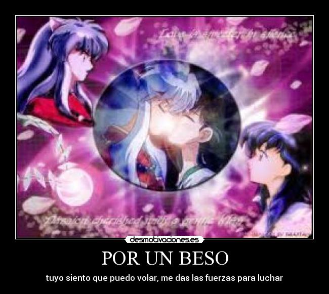 POR UN BESO - tuyo siento que puedo volar, me das las fuerzas para luchar