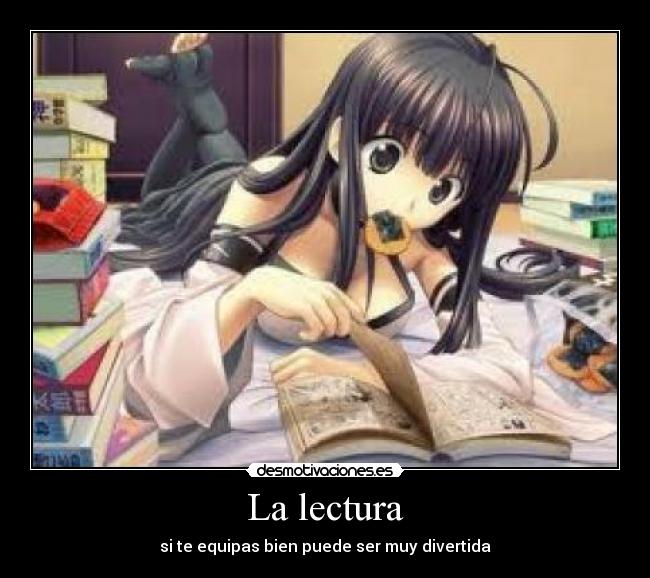 La lectura - si te equipas bien puede ser muy divertida