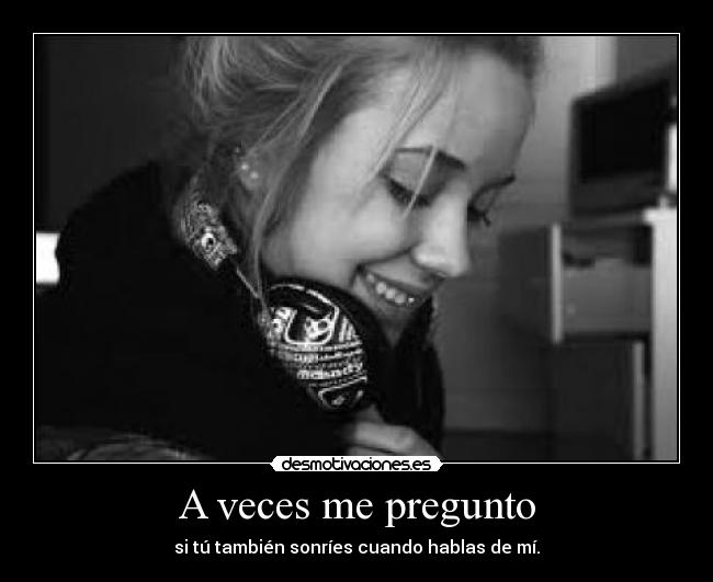 A veces me pregunto -