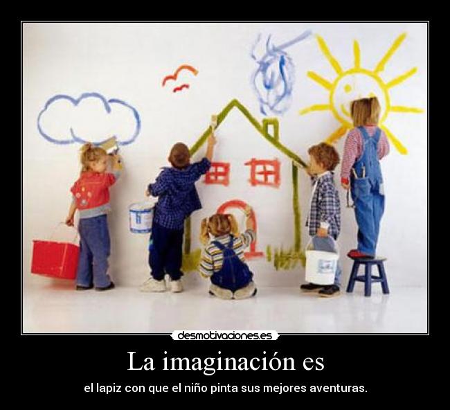 La imaginación es -