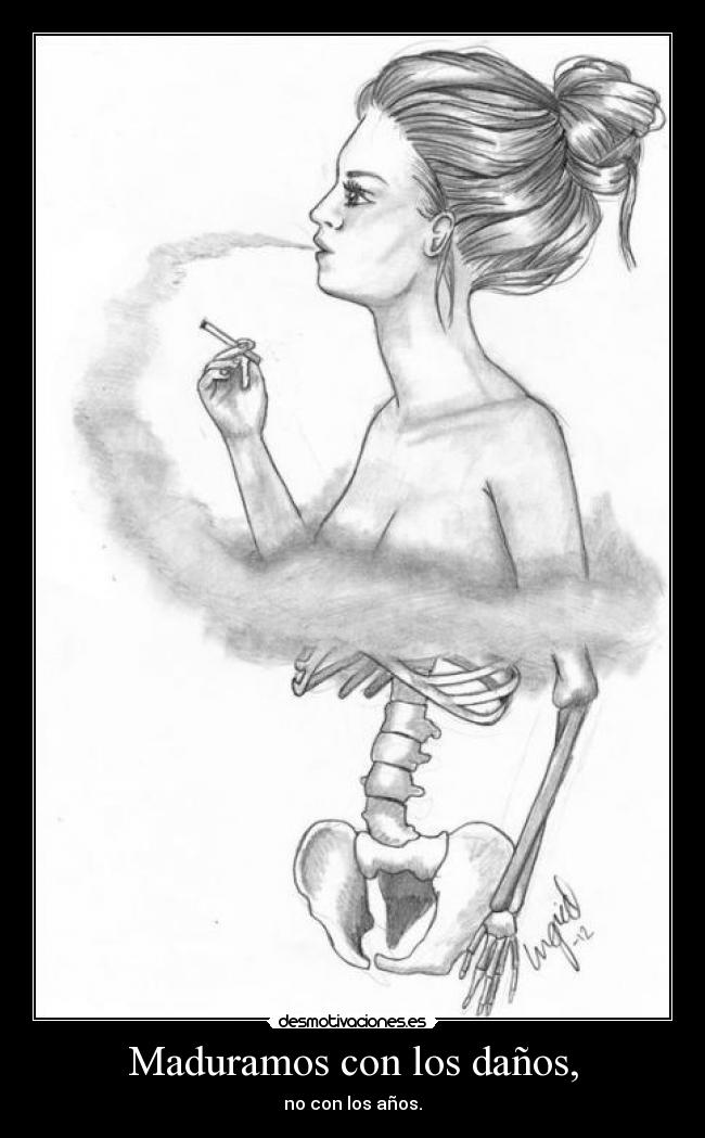Maduramos con los daños, - no con los años.
