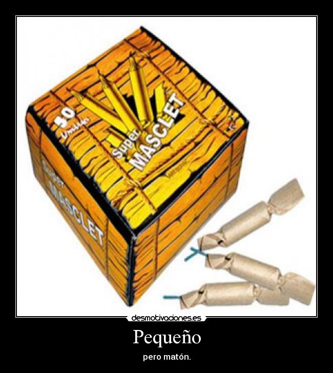 Pequeño - pero matón.