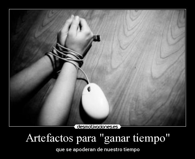 Artefactos para ganar tiempo - 