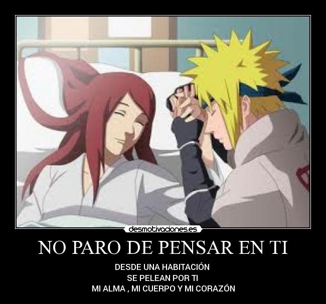 NO PARO DE PENSAR EN TI - DESDE UNA HABITACIÓN
SE PELEAN POR TI
MI ALMA , MI CUERPO Y MI CORAZÓN