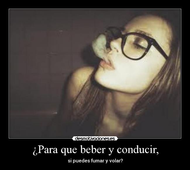 ¿Para que beber y conducir, - 