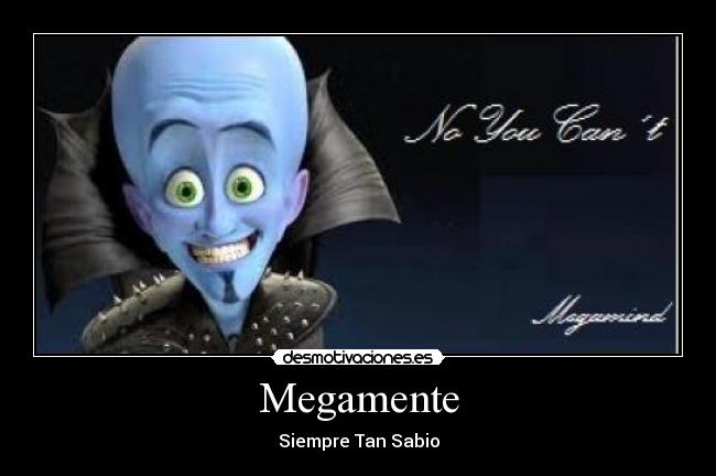 Megamente - Siempre Tan Sabio