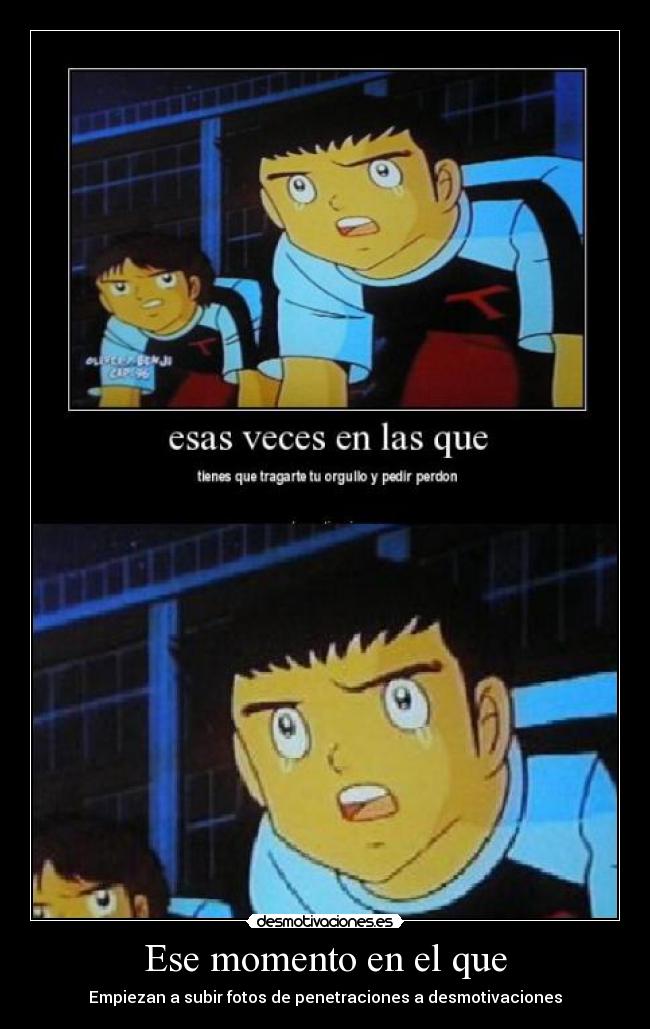 Ese momento en el que - Empiezan a subir fotos de penetraciones a desmotivaciones