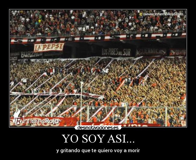 YO SOY ASI... -