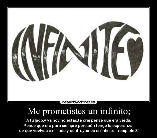 Me prometistes un infinito; - 