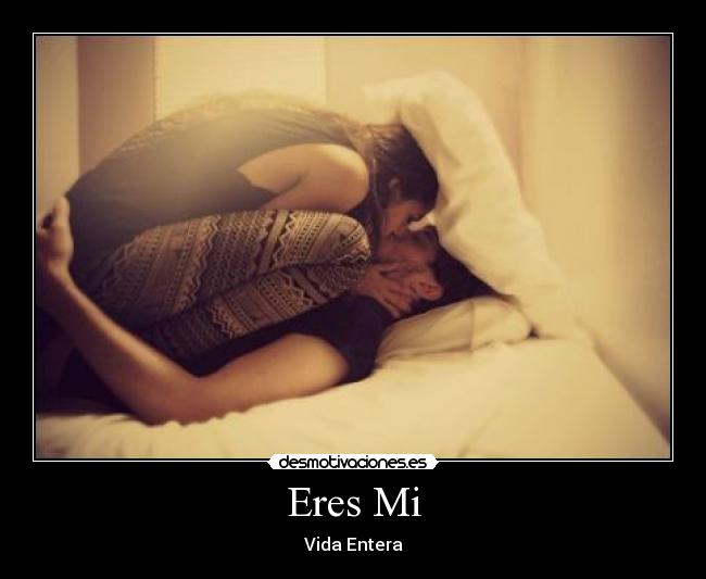 Eres Mi -