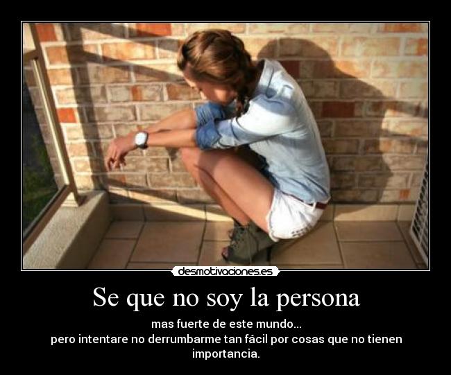 Se que no soy la persona -