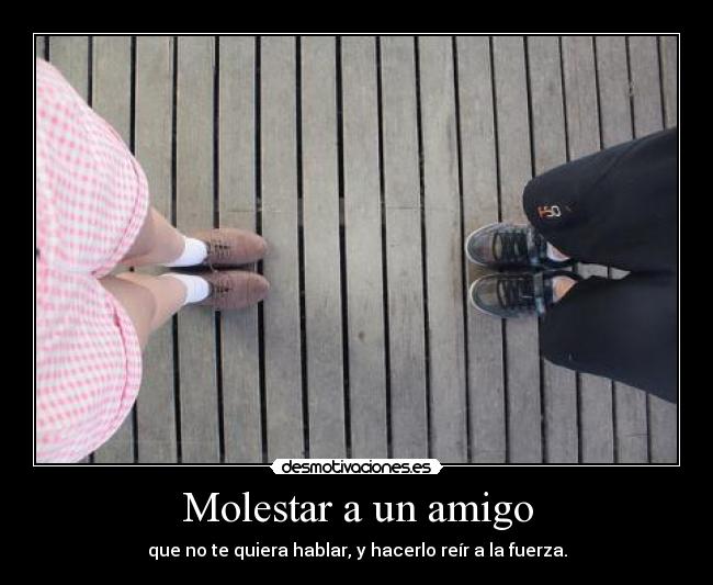 Molestar a un amigo -