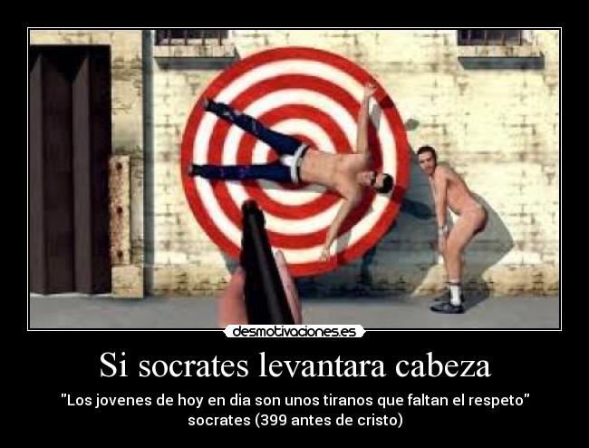 Si socrates levantara cabeza -