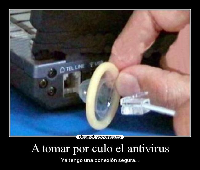 A tomar por culo el antivirus - 