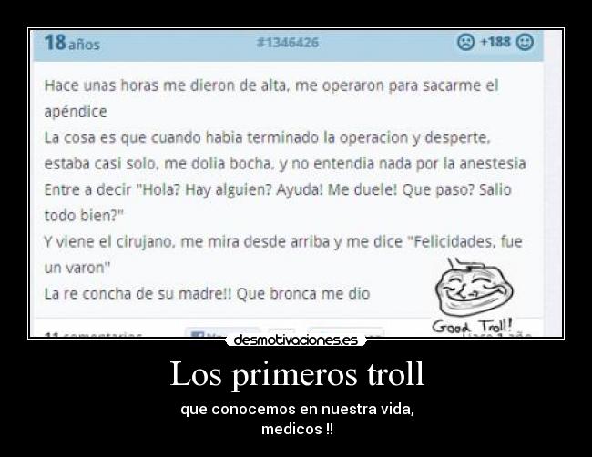 Los primeros troll - que conocemos en nuestra vida,
medicos !!