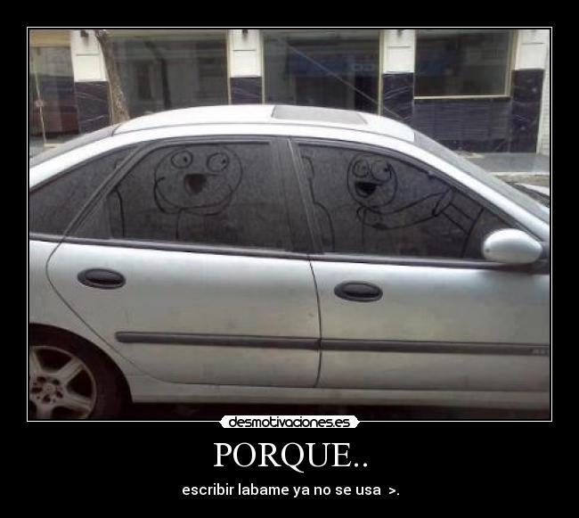 PORQUE.. -
